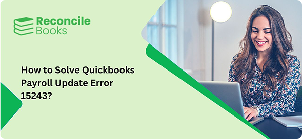 How to Fix QuickBooks Payroll Update Error 15243